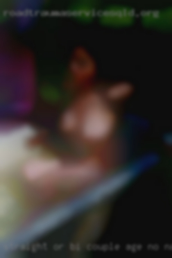 Straight or bi couple age-no naked limit near Brookside!!!